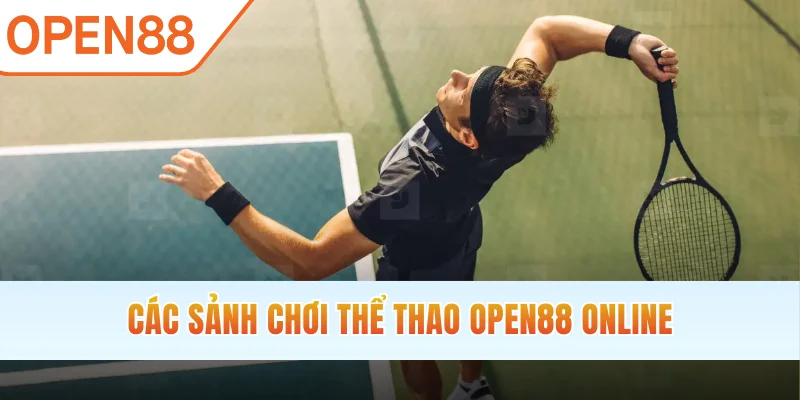 Các sảnh chơi thể thao OPEN88 online