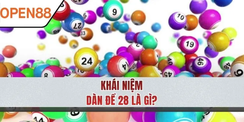 Giải thích khái niệm dàn đề 28 là gì trong xổ số